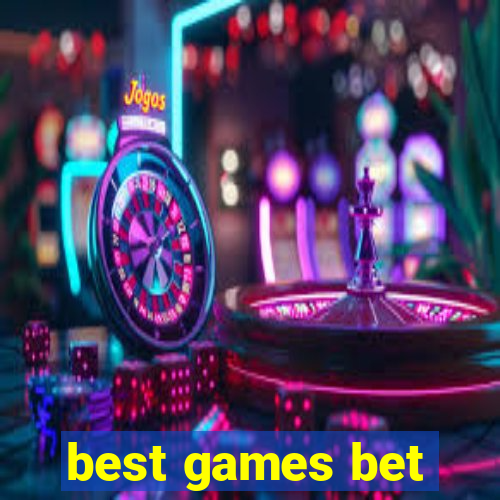 best games bet